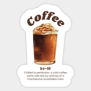 Coffee Chilled to perfection Sticker